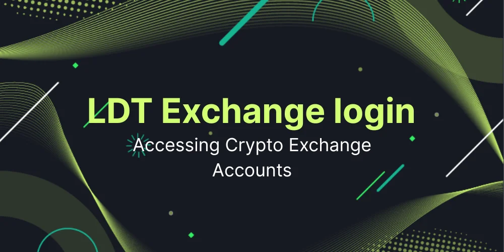 LDT Exchange Login and Accessing Crypto Exchange Accounts