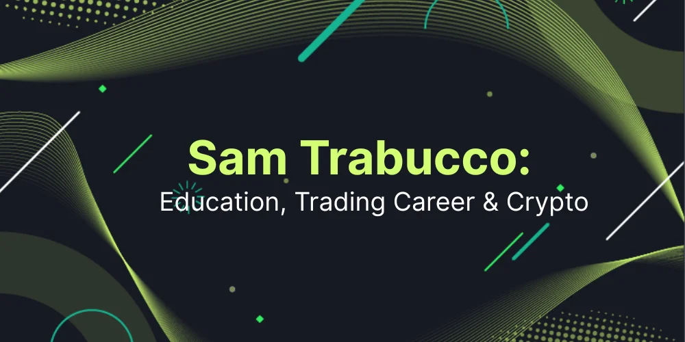 Sam Trabucco: Education, Trading Career & Crypto