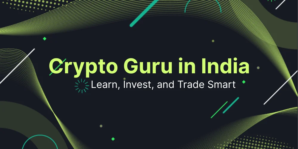 Crypto Guru in India: Learn, Invest, and Trade Smart