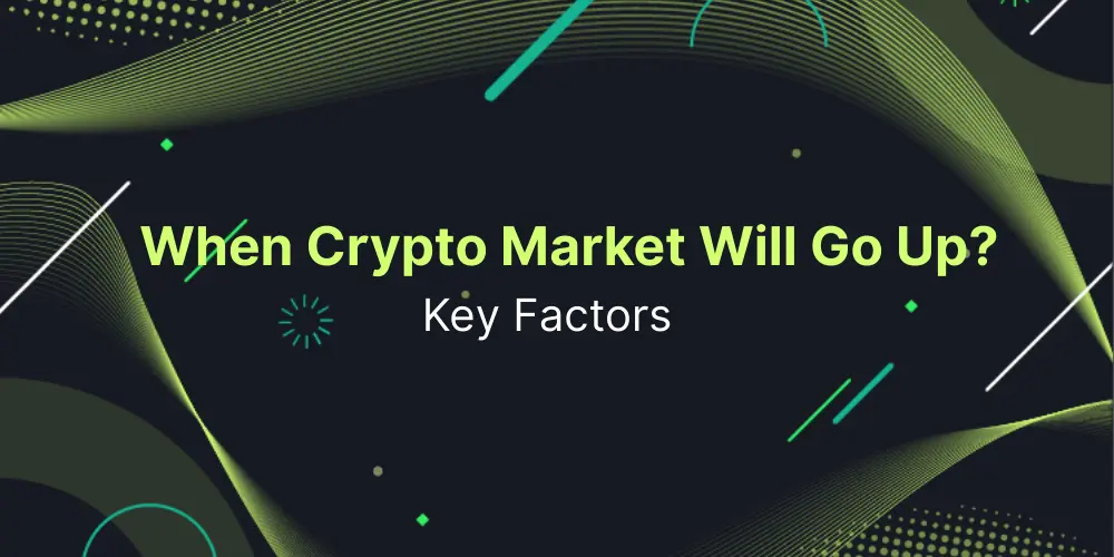 When Crypto Market Will Go Up?
