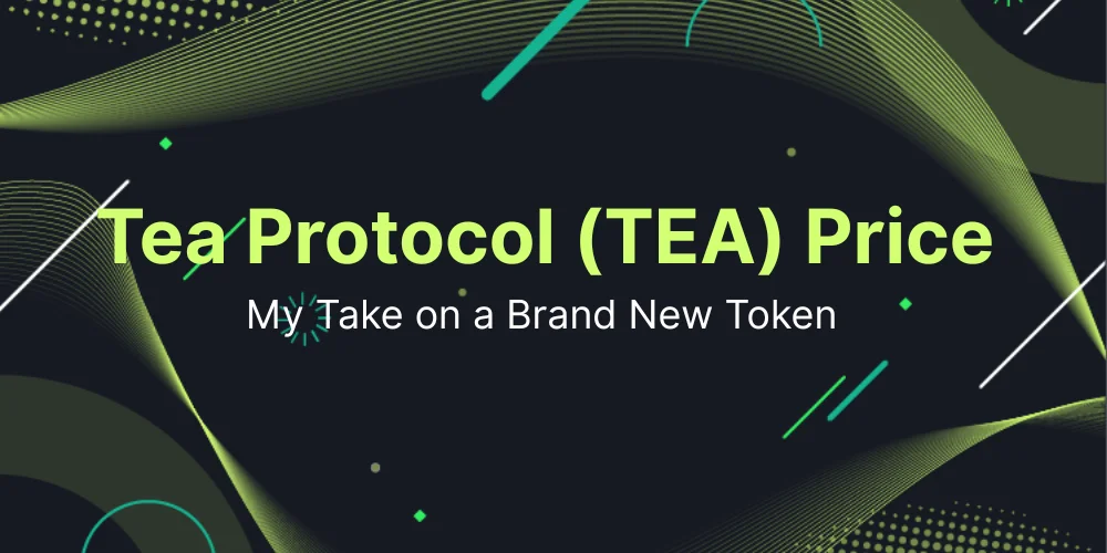 Tea Protocol (TEA) Price Prediction: My Take on a Brand New Token