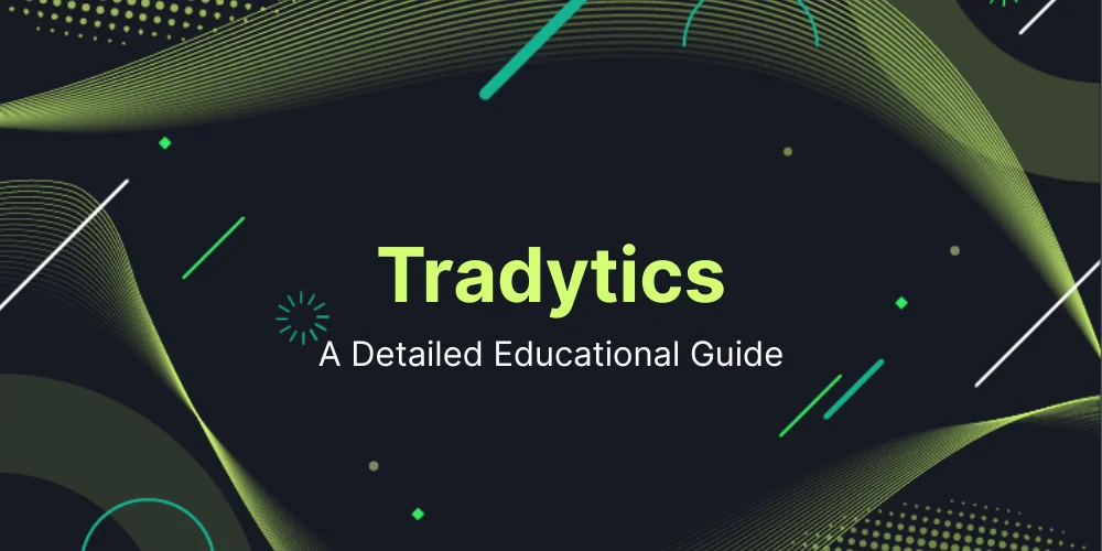 Tradytics: A Detailed Educational Guide