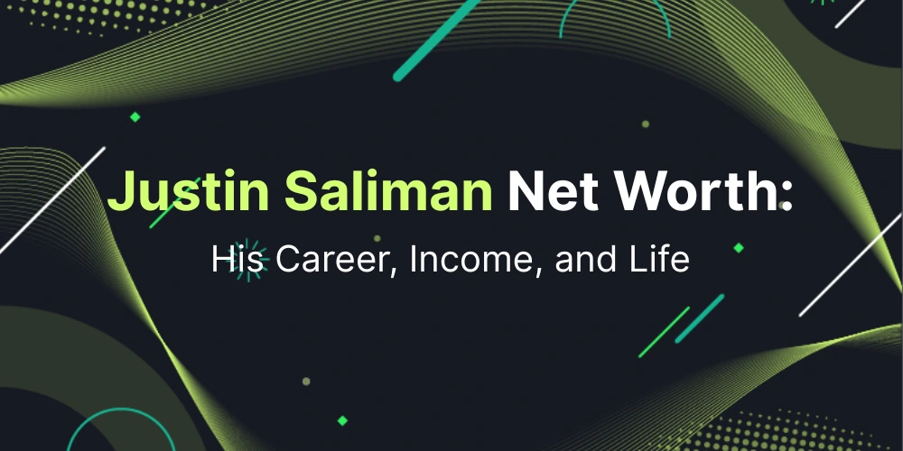 Justin Saliman Net Worth: His Career, Income, and Life
