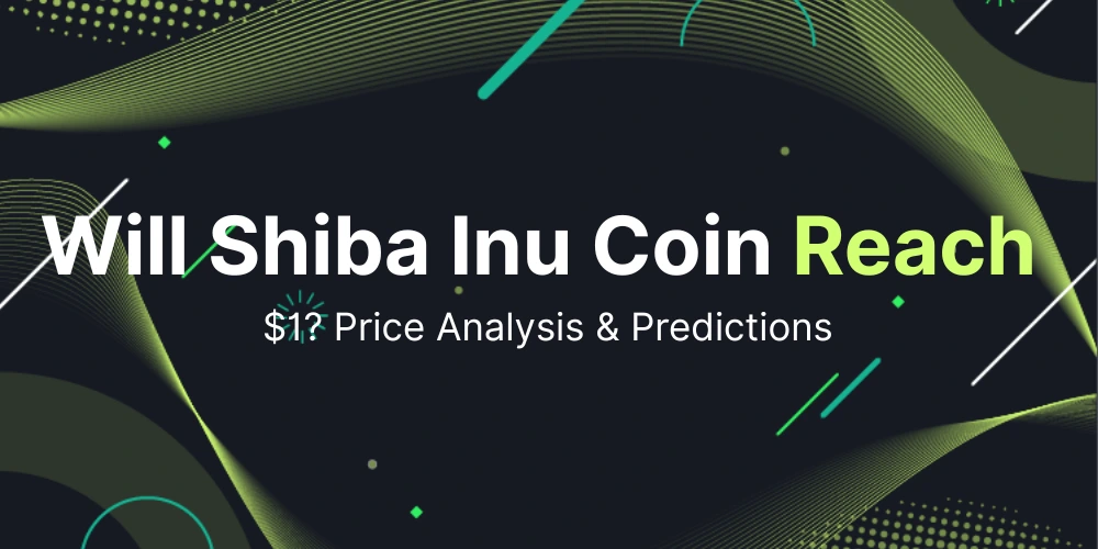 Will Shiba Inu Coin Reach $1? Price Analysis & Predictions
