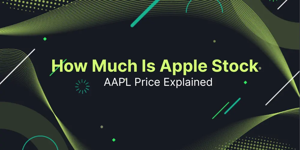 How Much Is Apple Stock? AAPL Price Explained