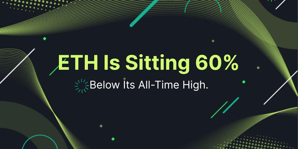 ETH Is Sitting 60% Below Its All-Time High. Here's the Full Story