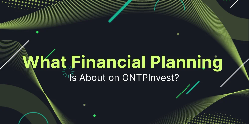What Financial Planning Is About on ONTPInvest?