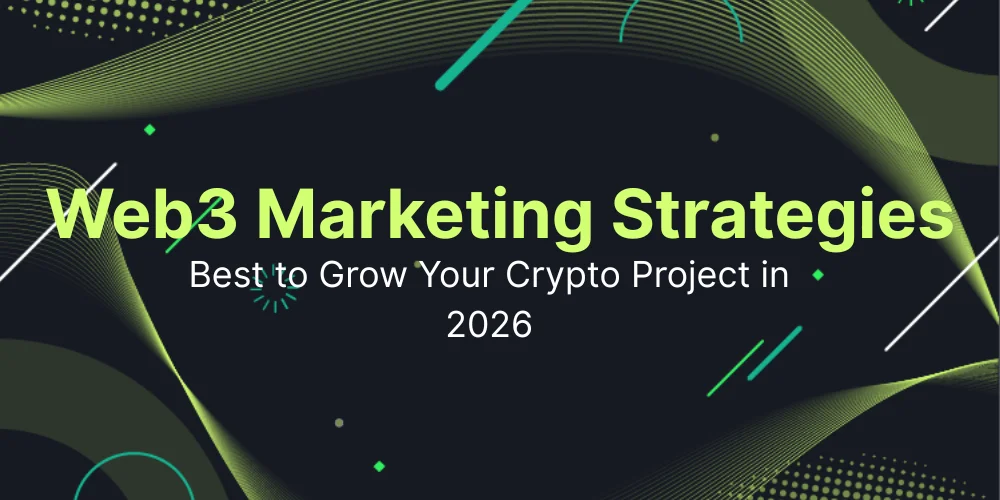 Best Web3 Marketing Strategies to Grow Your Crypto Project in 2026