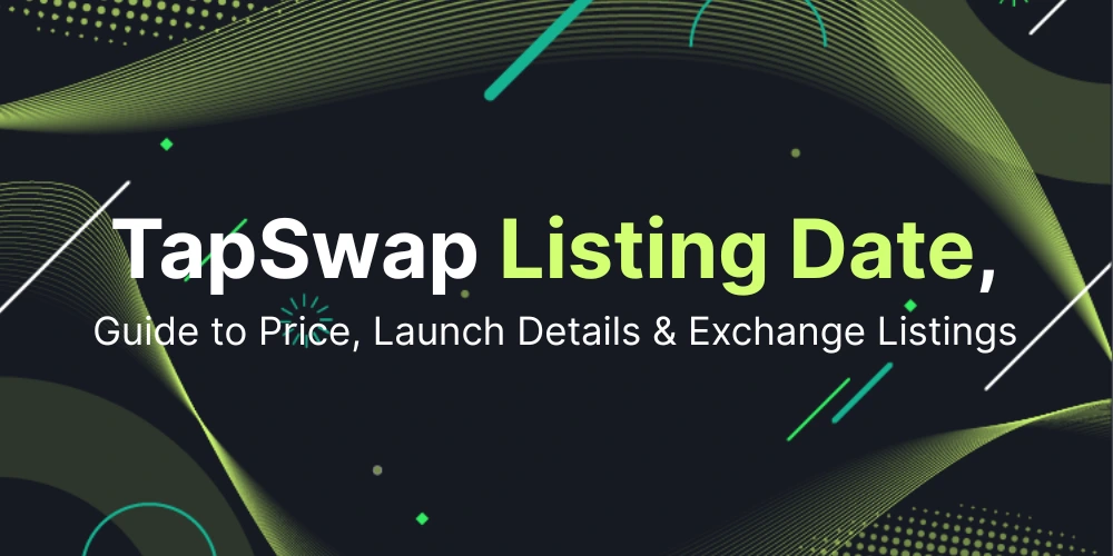 TapSwap Listing Date, Complete Guide to Price, Launch Details & Exchange Listings