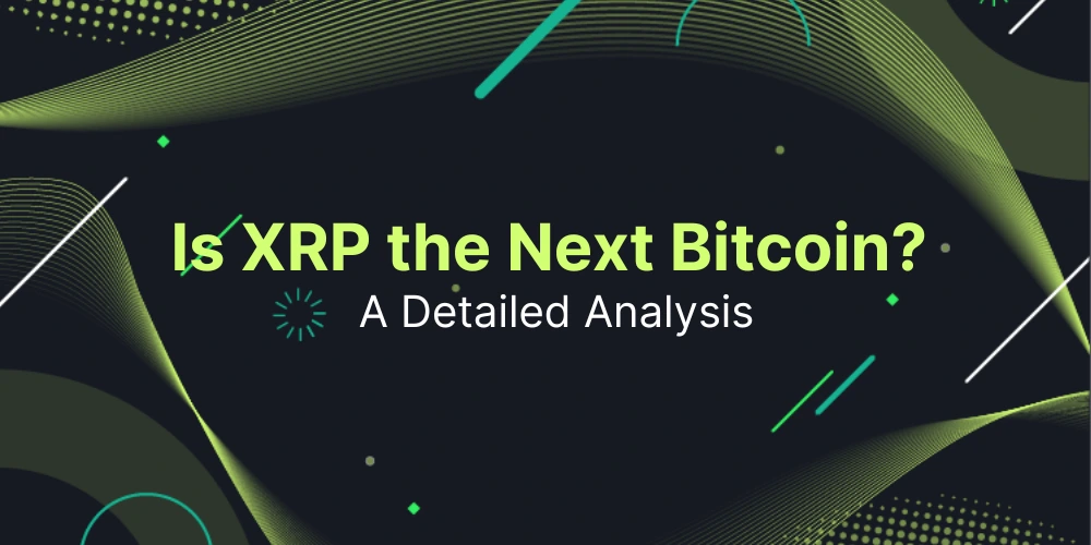 Is XRP the Next Bitcoin? A Detailed Analysis
