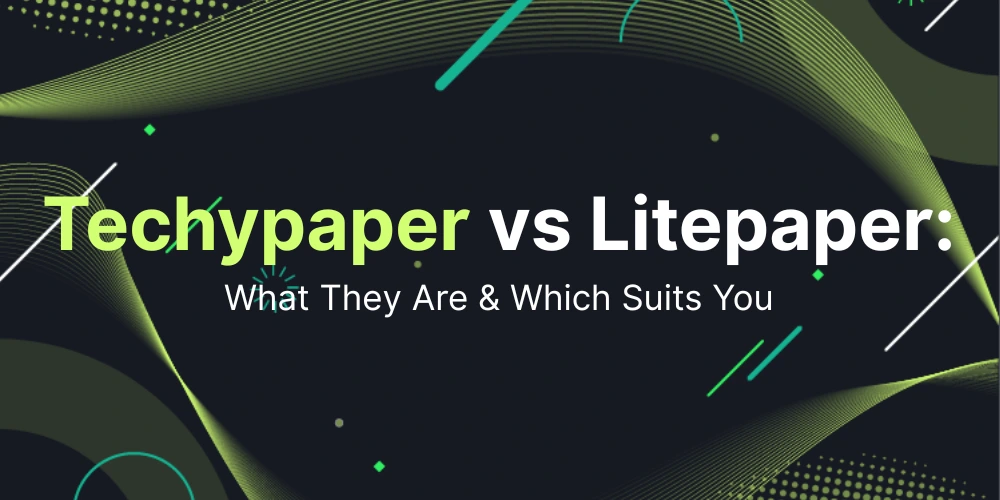Techypaper vs Litepaper: What They Are & Which Suits You