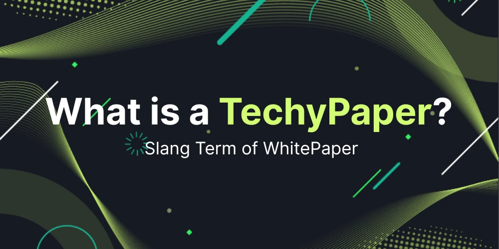 What is a TechyPaper? Slang Term of WhitePaper