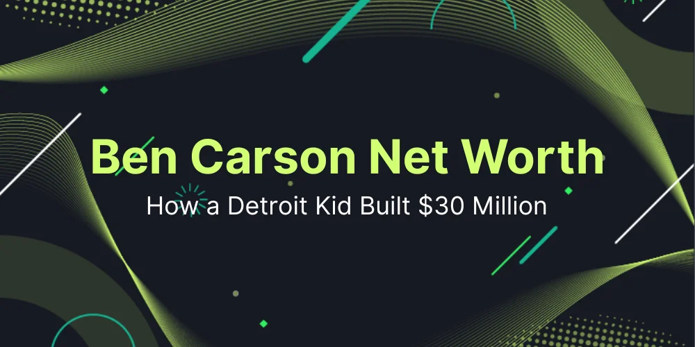 Ben Carson Net Worth: How a Detroit Kid Built $30 Million