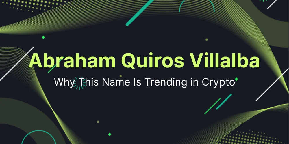 Who Is Abraham Quiros Villalba Bitcoin? The Real Story