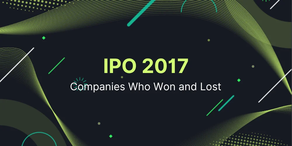 Companies That Had Their IPO in 2017: Who Won and Lost